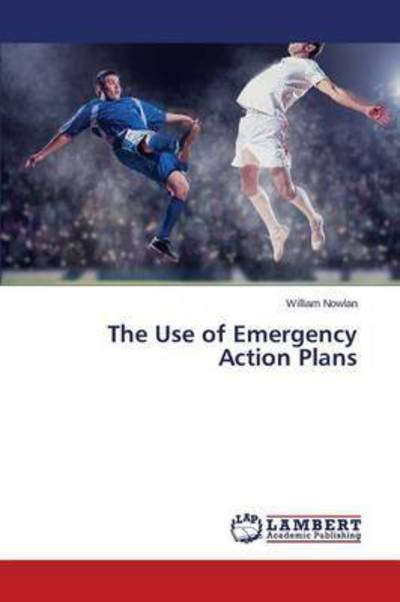 Cover for Nowlan William · The Use of Emergency Action Plans (Paperback Bog) (2015)
