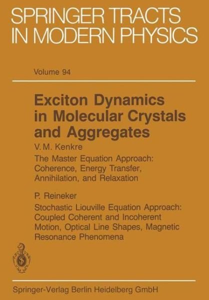 Cover for V M Kenkre · Exciton Dynamics in Molecular Crystals and Aggregates - Springer Tracts in Modern Physics (Taschenbuch) [Softcover reprint of the original 1st ed. 1982 edition] (2013)