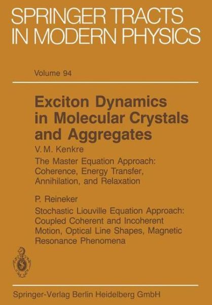 Cover for V M Kenkre · Exciton Dynamics in Molecular Crystals and Aggregates - Springer Tracts in Modern Physics (Paperback Book) [Softcover reprint of the original 1st ed. 1982 edition] (2013)