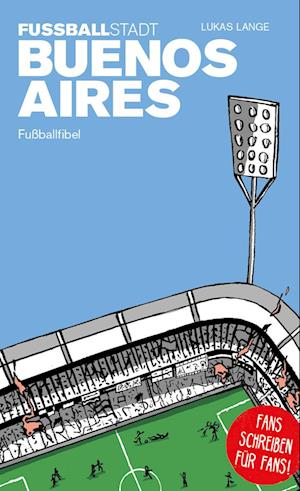 Cover for Lukas Lange · Fußballstadt Buenos Aires (Book) (2022)