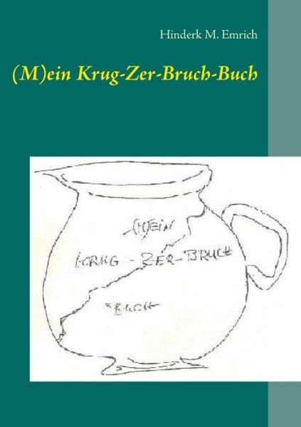 Cover for Hinderk M. Emrich · (M)ein Krug-zer-bruch-buch (Paperback Book) [German edition] (2013)