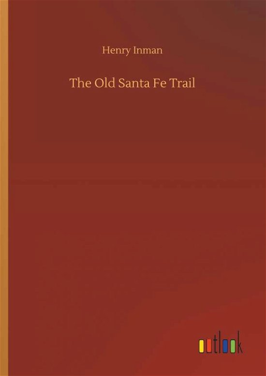 Cover for Inman · The Old Santa Fe Trail (Book) (2018)