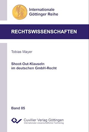 Shoot-Out-Klauseln im deutschen GmbH-Recht (Band 85) - Tobias Mayer - Książki - Cuvillier - 9783736999749 - 1 marca 2019