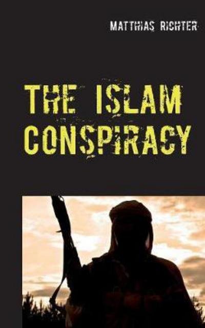 Cover for Richter · The Islam Conspiracy (Buch) (2017)
