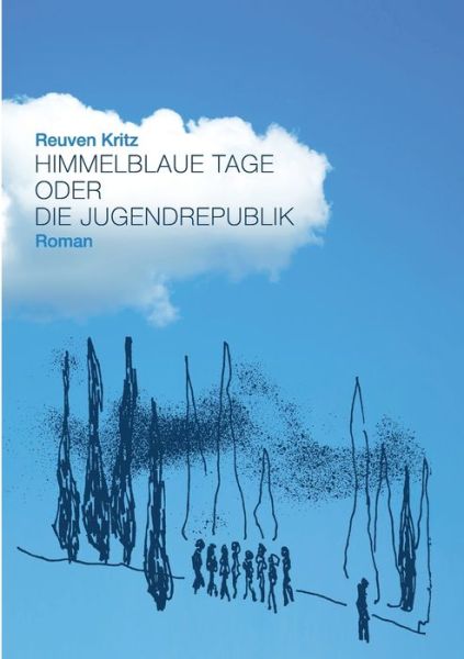 Cover for Kritz · Himmelblaue Tage oder die Jugendr (Bok) (2017)