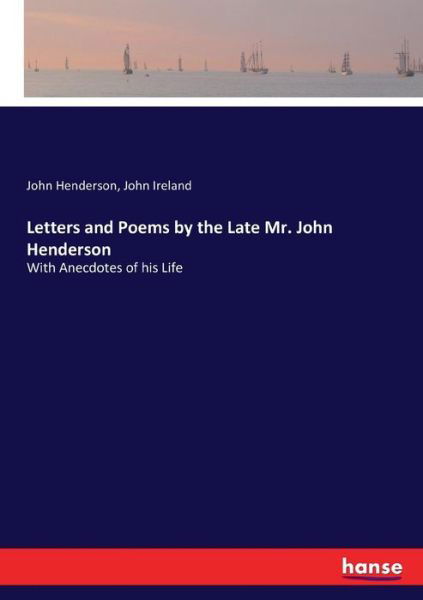 Letters and Poems by the Late - Henderson - Libros -  - 9783744765749 - 8 de abril de 2017