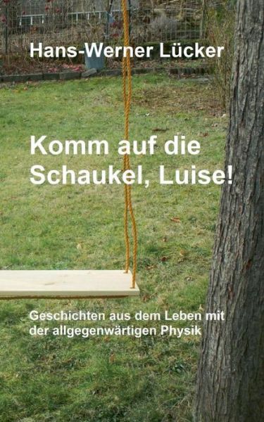 Cover for Lücker · Komm auf die Schaukel, Luise! (Book) (2019)