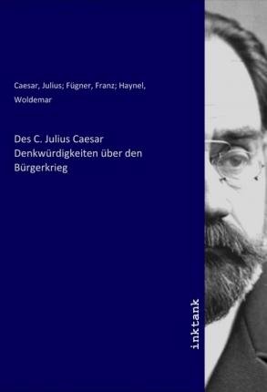 Cover for Caesar · Des C. Julius Caesar Denkwürdigk (Book)