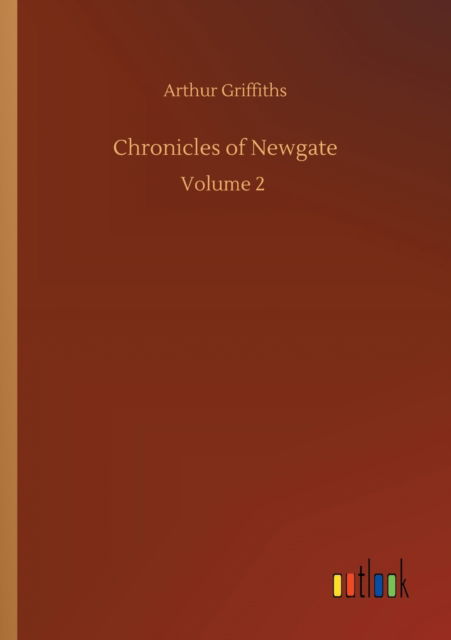 Cover for Arthur Griffiths · Chronicles of Newgate: Volume 2 (Paperback Book) (2020)