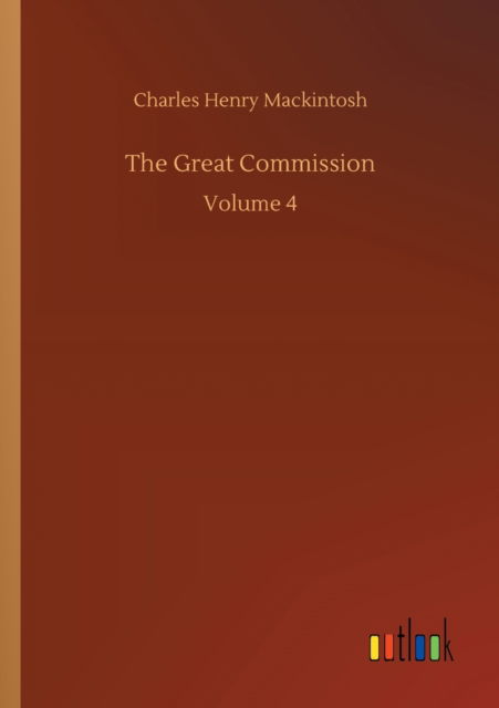 Cover for Charles Henry Mackintosh · The Great Commission: Volume 4 (Paperback Book) (2020)