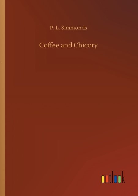 Cover for P L Simmonds · Coffee and Chicory (Paperback Book) (2020)