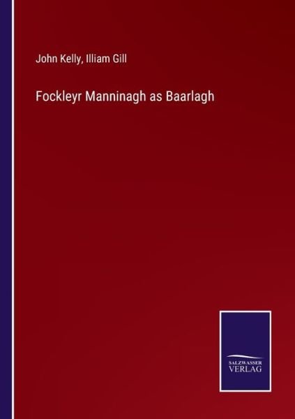Fockleyr Manninagh as Baarlagh - John Kelly - Böcker - Salzwasser-Verlag - 9783752560749 - 24 januari 2022