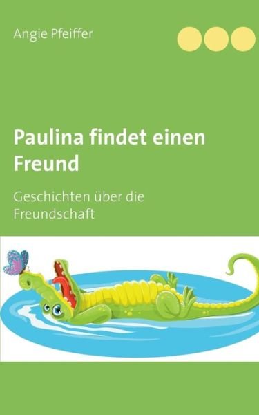 Cover for Pfeiffer · Paulina findet einen Freund (Bog) (2018)