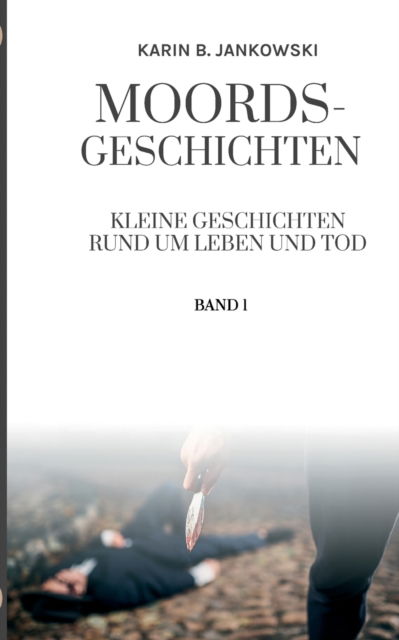 Cover for Karin B Jankowski · Moords-Geschichten (Paperback Book) (2022)