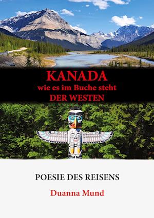 Cover for Duanna Mund · Kanada wie es im Buche steht der Westen (Book) (2024)