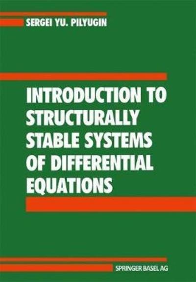 Cover for S.y. Pilyugin · Introduction to Structurally Stable Systems of Differential Equations (Hardcover Book) (1992)