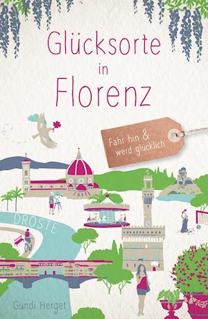 Cover for Gundi Herget · Glücksorte in Florenz (Book) (2025)