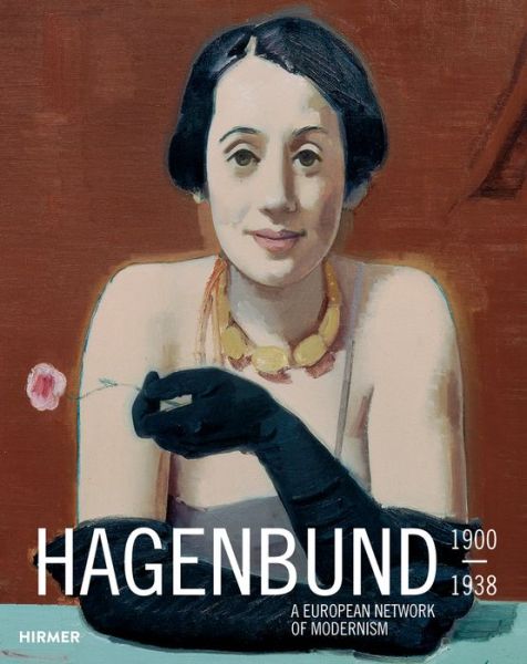 Cover for Agnes Husslein-Arco · Hagenbund: A European Network of Modernism 1900 – 1938 (Hardcover Book) (2014)