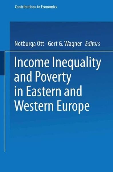 Cover for Notburga Ott · Income Inequality and Poverty in Eastern and Western Europe - Contributions to Economics (Taschenbuch) (1996)