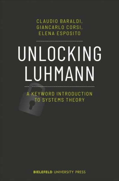 Cover for Claudio Baraldi · Unlocking Luhmann – A Keyword Introduction to Systems Theory (Paperback Book) (2021)