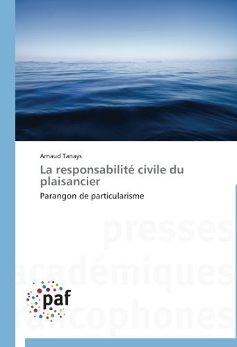 Cover for Arnaud Tanays · La Responsabilité Civile Du Plaisancier (Paperback Book) [French edition] (2018)