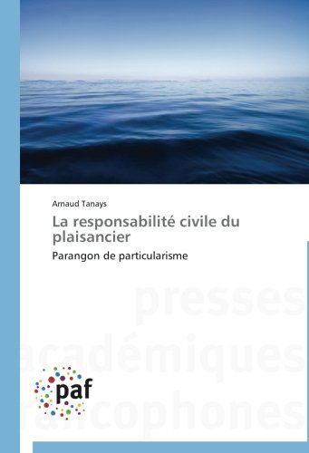 Cover for Arnaud Tanays · La Responsabilité Civile Du Plaisancier (Paperback Bog) [French edition] (2018)