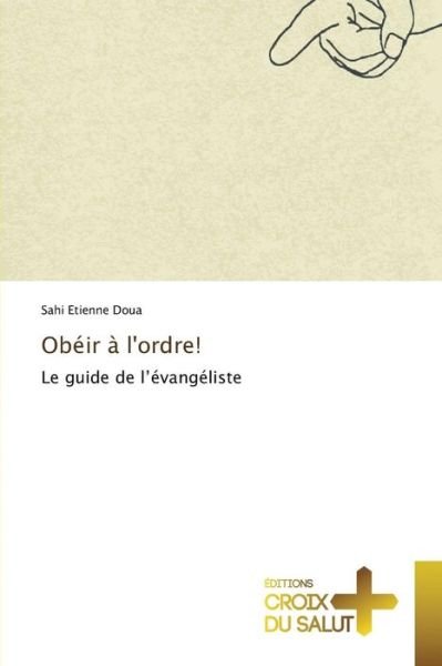 Cover for Doua Sahi Etienne · Obeir a L'ordre! (Paperback Bog) (2018)
