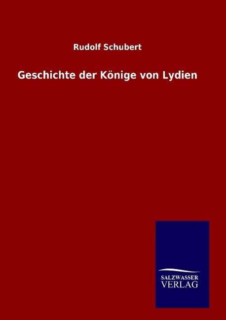 Cover for Schubert · Geschichte der Könige von Lydi (Book) (2015)