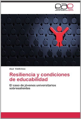 Cover for Azul Valdivieso · Resiliencia Y Condiciones De Educabilidad: El Caso De Jóvenes Universitarios Sobresalientes (Pocketbok) [Spanish edition] (2012)