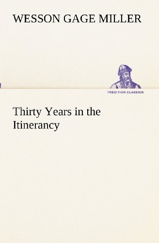 Cover for Wesson Gage Miller · Thirty Years in the Itinerancy (Tredition Classics) (Paperback Bog) (2012)