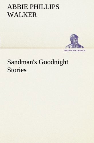 Cover for Abbie Phillips Walker · Sandman's Goodnight Stories (Tredition Classics) (Paperback Book) (2013)