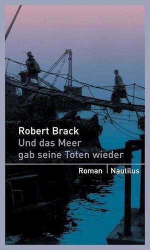 Cover for Robert Brack · Und das Meer gab seine Toten wieder (Paperback Bog) (2008)