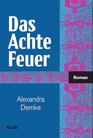 Cover for Alexandra Demke · Das Achte Feuer (Book) (2023)