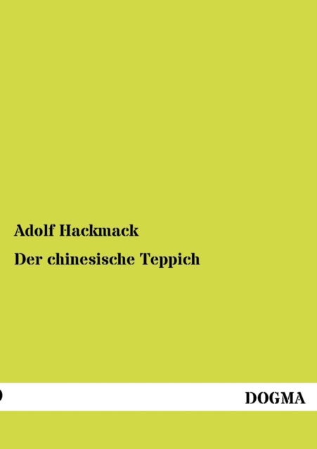 Cover for Adolf Hackmack · Der chinesische Teppich (Paperback Book) [German, 1 edition] (2012)