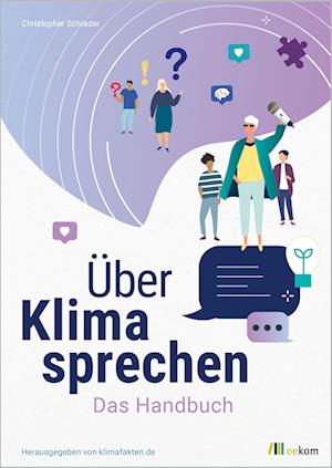 Über Klima sprechen - Christopher Schrader - Books - oekom verlag - 9783962383749 - July 7, 2022