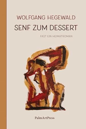 Cover for Wolfgang Hegewald · Senf zum Dessert (Book) (2024)