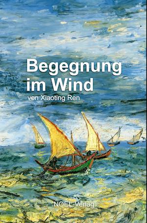 Cover for Xiaoting Ren · Begegnung im Wind (Book) (2023)