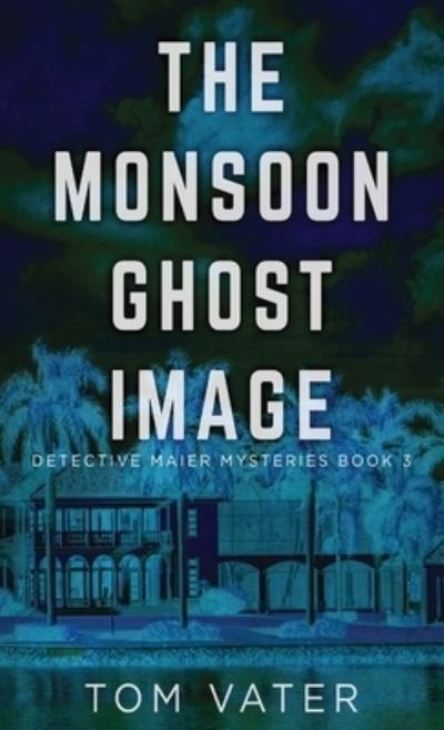 Cover for Next Chapter · The Monsoon Ghost Image (Hardcover Book) (2021)