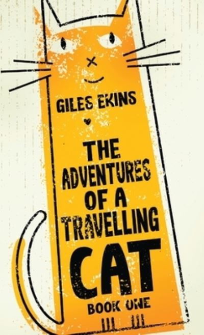 Cover for Giles Ekins · The Adventures Of A Travelling Cat (Gebundenes Buch) (2021)