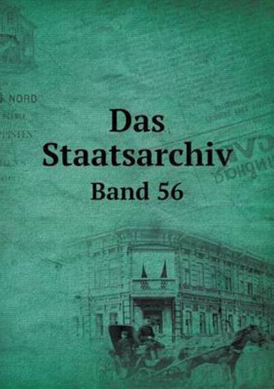 Das Staatsarchiv Band 56 - Gustav Roloff - Książki - Book on Demand Ltd. - 9785519301749 - 15 marca 2015