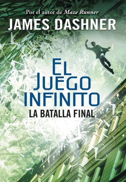 Cover for James Dashner · La batalla final (El juego infinito 3) / The Game of Lives (The Mortality Doctri ne, Book Three) (Pocketbok) (2016)