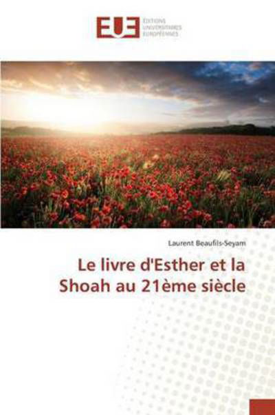 Cover for Beaufils-seyam Laurent · Le Livre D'esther et La Shoah Au 21eme Siecle (Paperback Book) (2018)