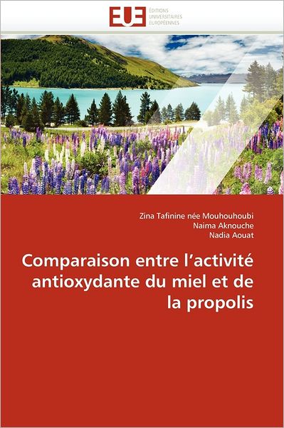 Cover for Nadia Aouat · Comparaison Entre L'activité Antioxydante Du Miel et De La Propolis (Pocketbok) [French edition] (2018)