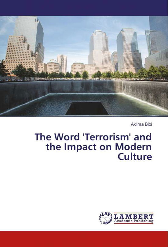 The Word 'Terrorism' and the Impac - Bibi - Books -  - 9786133999749 - 