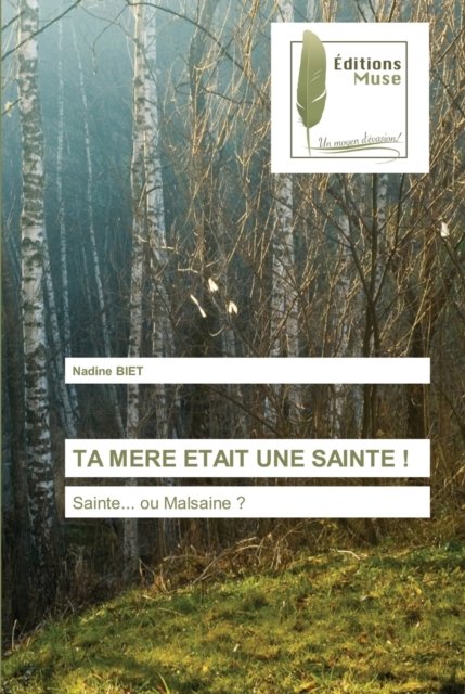 Cover for Nadine BIET · Ta Mere Etait Une Sainte ! (Paperback Book) (2021)