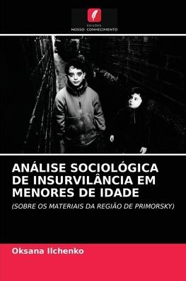 Cover for Oksana Ilchenko · Analise Sociologica de Insurvilancia Em Menores de Idade (Paperback Book) (2021)