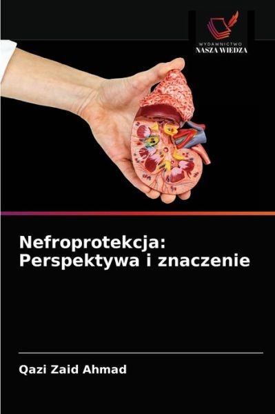 Cover for Qazi Zaid Ahmad · Nefroprotekcja (Paperback Bog) (2020)