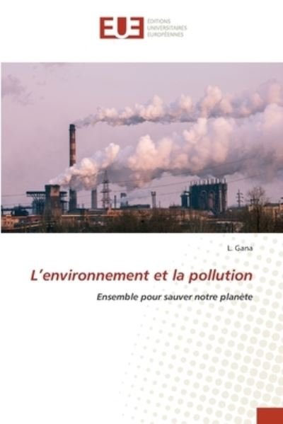 Cover for L Gana · L'environnement et la pollution (Paperback Book) (2021)