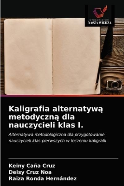Cover for Keiny Cana Cruz · Kaligrafia alternatyw? metodyczn? dla nauczycieli klas I. (Paperback Book) (2021)