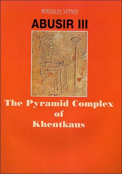 Cover for Miroslav Verner · Abusir III: The Pyramid Complex of Khentkaus (Hardcover Book) (2001)